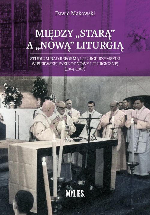Między Starą a Nową Liturgią
