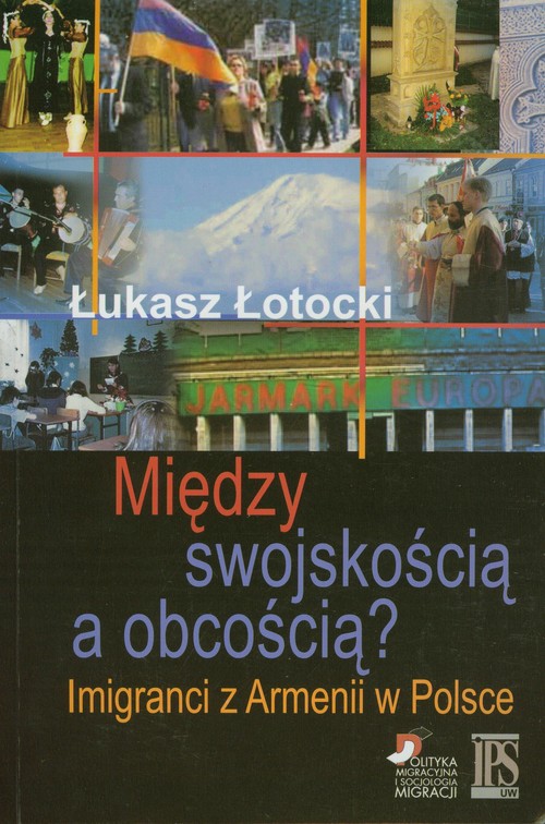 Między swojskością a obcością imigranci z armenii w polsce