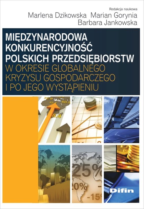 Międzynarodowa konkurencyjność polskich przedsiębiorstw w okresie globalnego kryzysu gospodarczego i