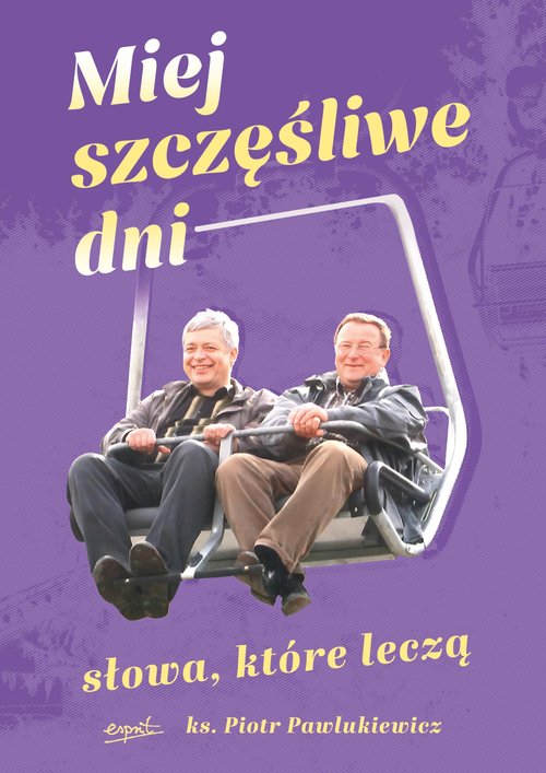 Miej szczęśliwe dni