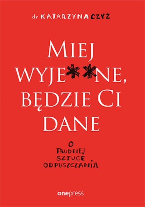 Miej wyje ne, będzie Ci dane