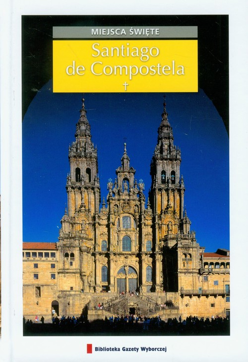 Miejsca święte, tom 20. Santiago De Compostela