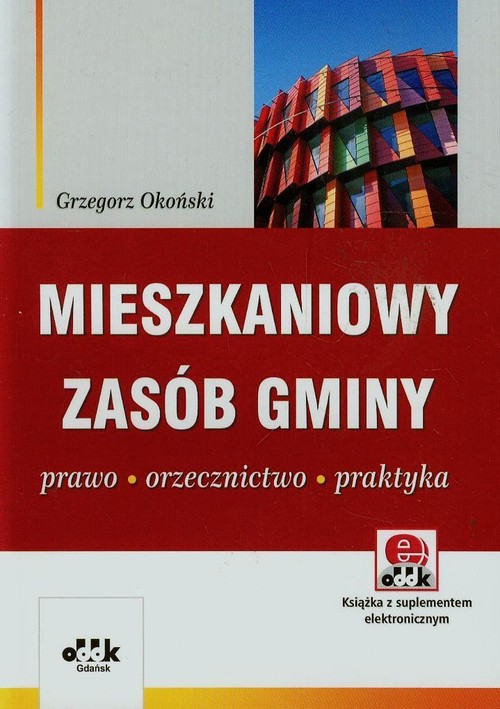 Mieszkaniowy zasób gminy. Prawo, orzecznictwo, praktyka