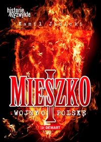 Mieszko I. Wojny o Polskę