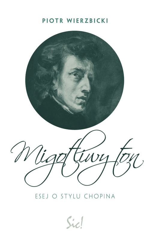 Migotliwy ton. Esej o stylu Chopina