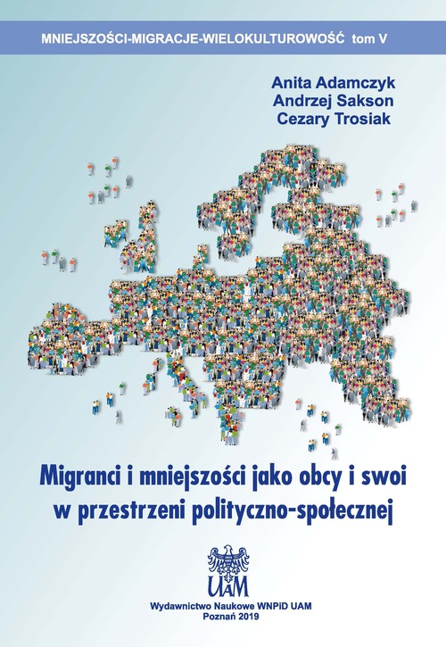 Migranci i mniejszości jako obcy i swoi w przestrzeni polityczno-społecznej / UAM