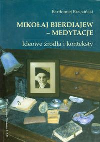 Mikołaj Bierdiajew medytacje