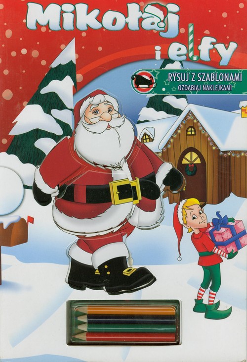 Mikołaj i elfy. Rysuj z szablonami, ozdabiaj naklejkami