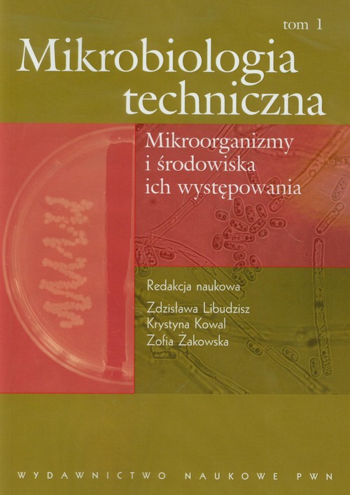 Mikrobiologia techniczna - tom 1