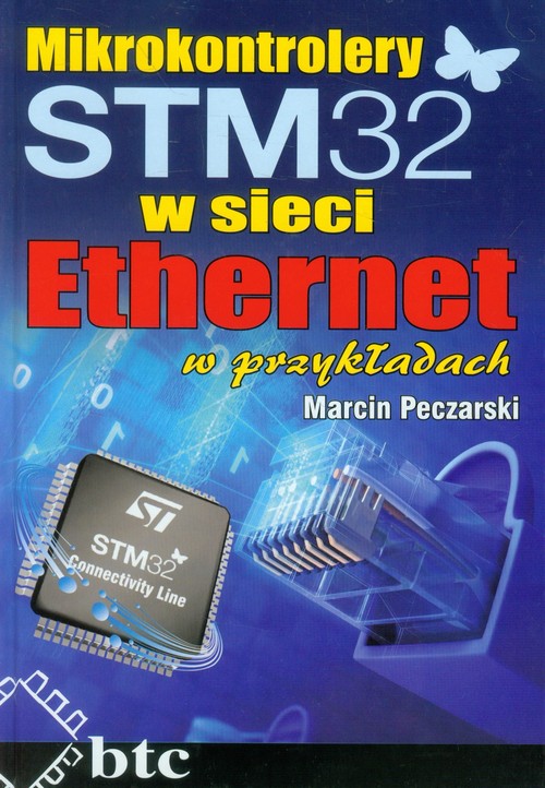 Mikrokontrolery STM32 w sieci Ethernet w przykładach