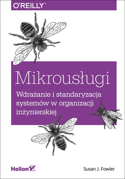 Mikrousługi Wdrażanie i standaryzacja systemów w organizacji inżynierskiej