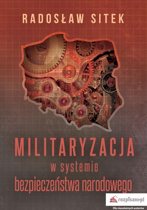 Militaryzacja w systemie bezpieczeństwa narodowego