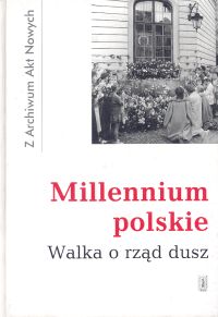 Millenium polskie. Walka o rząd dusz