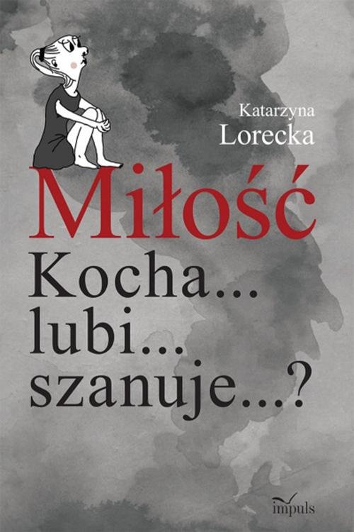 Miłość Kocha... lubi... szanuje...?