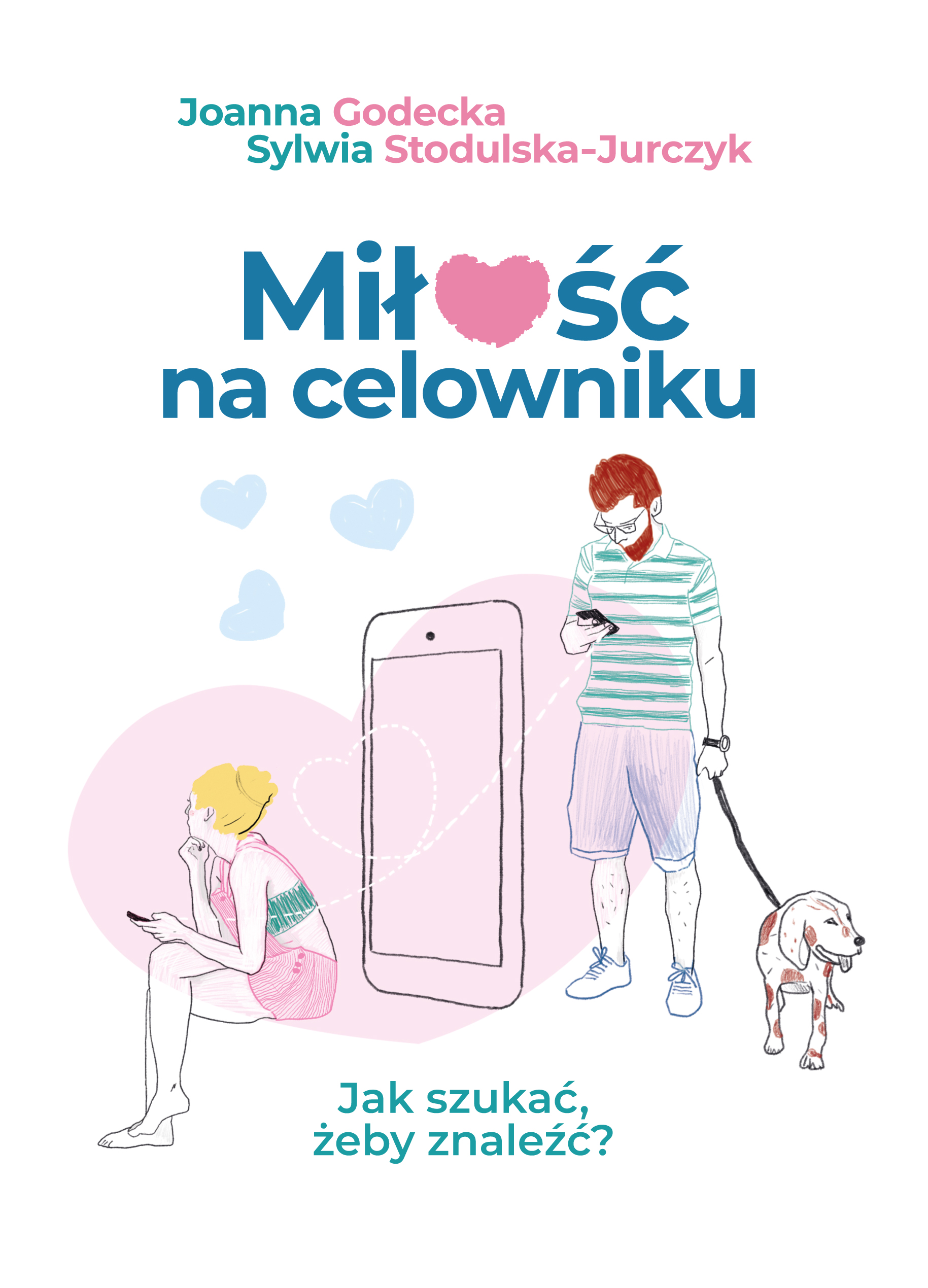 Miłość na celowniku. Jak szukać, żeby znaleźć?