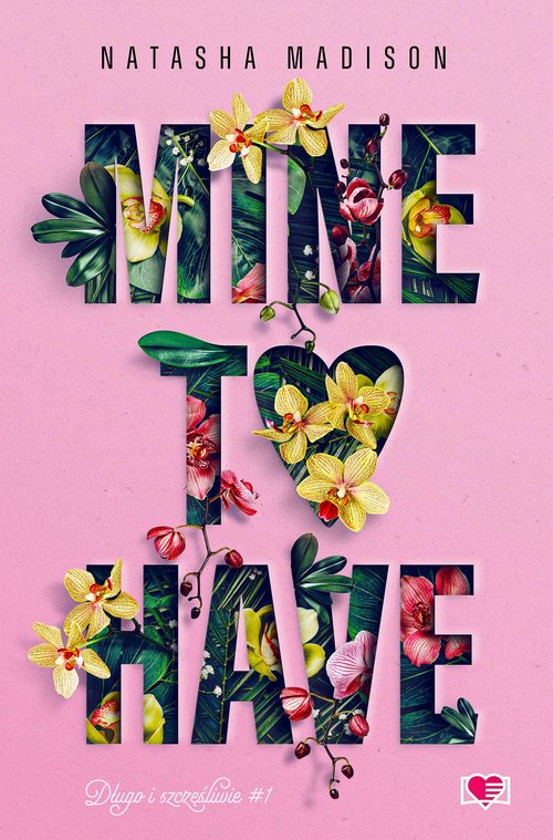 Mine to have Długo i szczęśliwie Tom 1