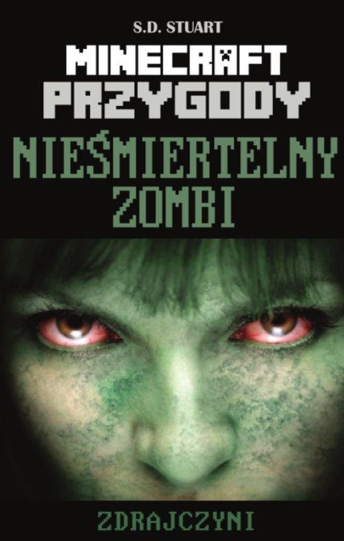 Minecraft Przygody. Tom 6. Nieśmiertelny zombi. Zdrajczyni