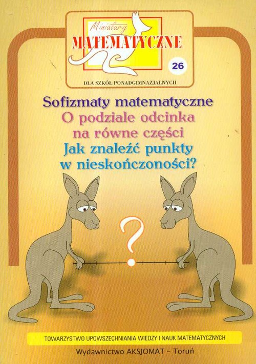 Miniatury matematyczne 26 Sofizmaty matematyczne, o podziale odcinka na równe części...