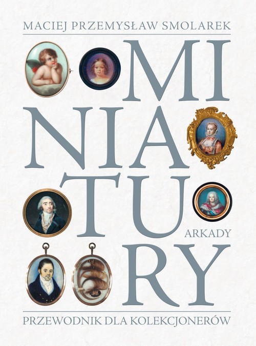 Miniatury. Przewodnik dla kolekcjonerów