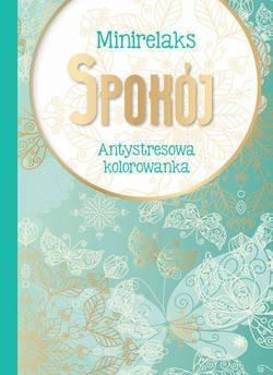 MiniRelaks Spokój. Antystresowa kolorowanka