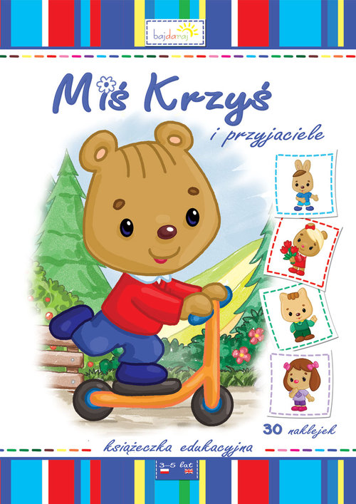 Miś Krzyś i przyjaciele. Książeczka edukacyjna + 30 naklejek