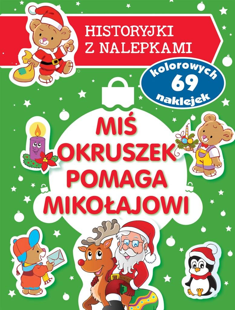 Miś Okruszek pomaga Mikołajowi. Historyjki z nalepkami