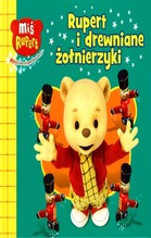 Miś Rupert i drewniane żołnierzyki