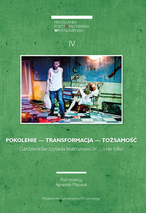 Miscellanea Posttotalitariana Wratislaviensia 4/2016 POKOLENIE — TRANSFORMACJA — TOŻSAMOŚĆ