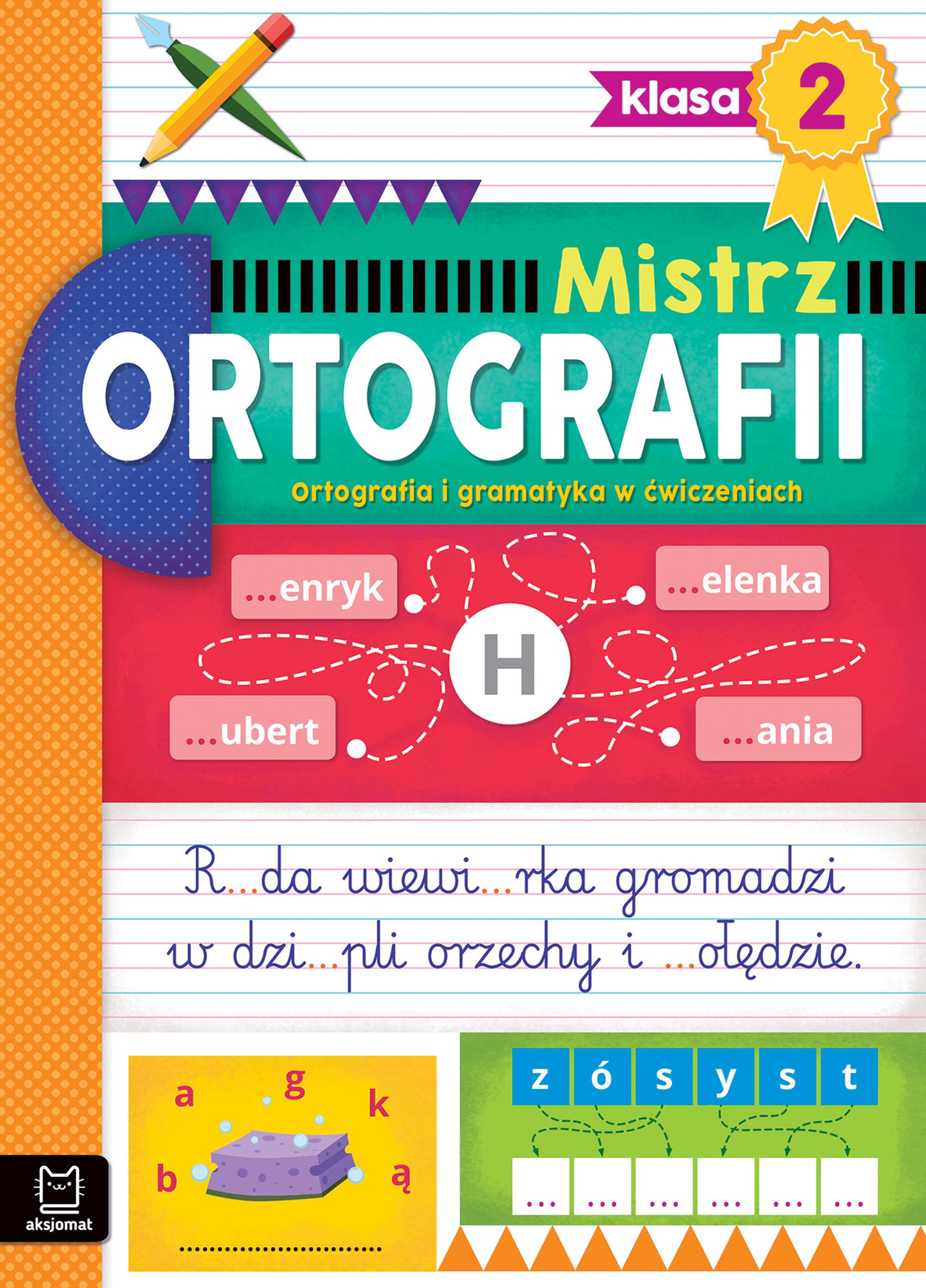 Mistrz ortografii klasa 2 Ortografia i gramatyka w ćwiczeniach