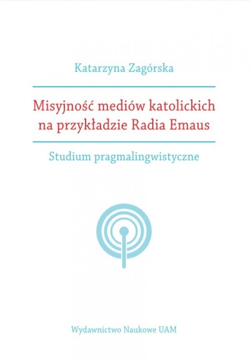 Misyjność mediów katolickich na przykładzie Radia Emaus.
