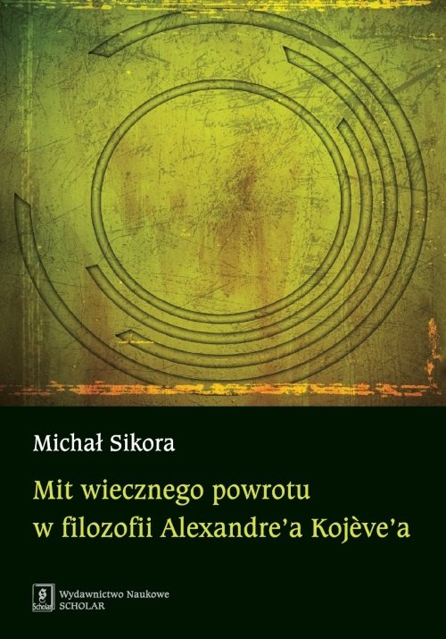 Mit wiecznego powrotu w filozofii Alexandre'a Kojeve'a