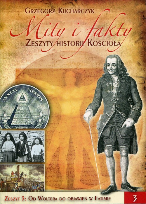 Mity i fakty. Zeszyty historii Kościoła. Zeszyt 3. Od Woltera do objawień w Fatimie