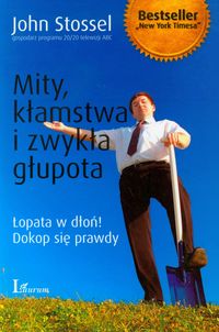 Mity kłamstwa i zwykła głupota