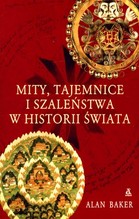 Mity tajemnice i szaleństwa w historii świata