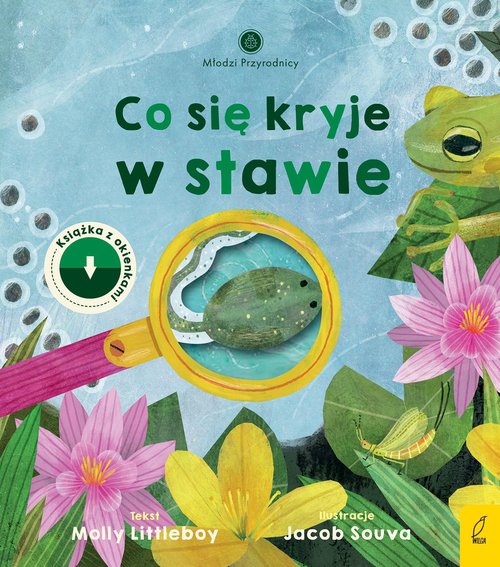 Młodzi przyrodnicy Co się kryje w stawie