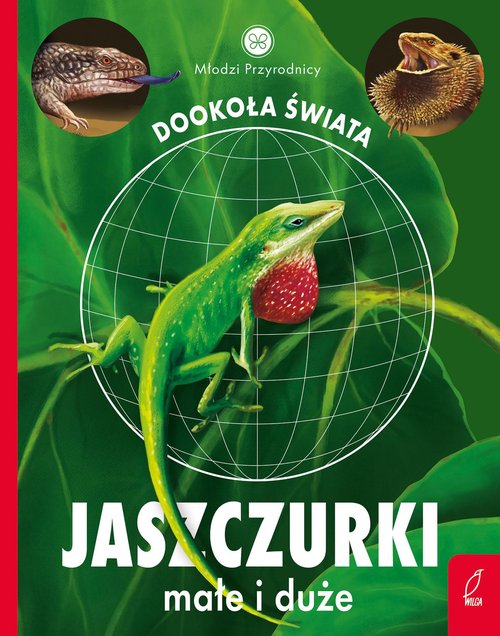 Młodzi przyrodnicy Dookoła świata Jaszczurki małe i duże