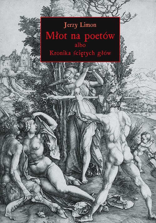 Młot na poetów albo Kronika ściętych głów