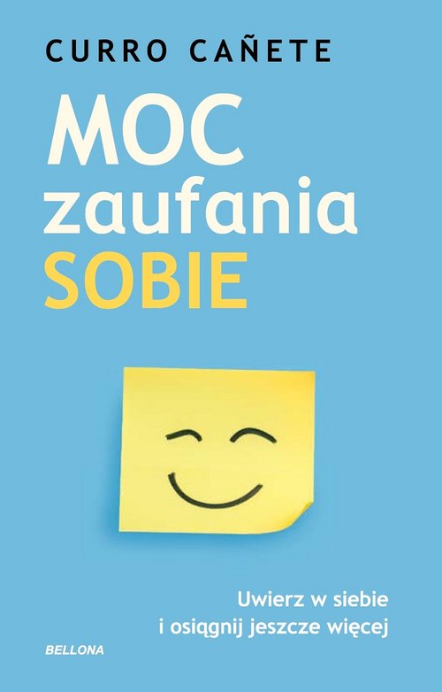 Moc zaufania sobie Uwierz w siebie i osiągnij jeszcze więcej
