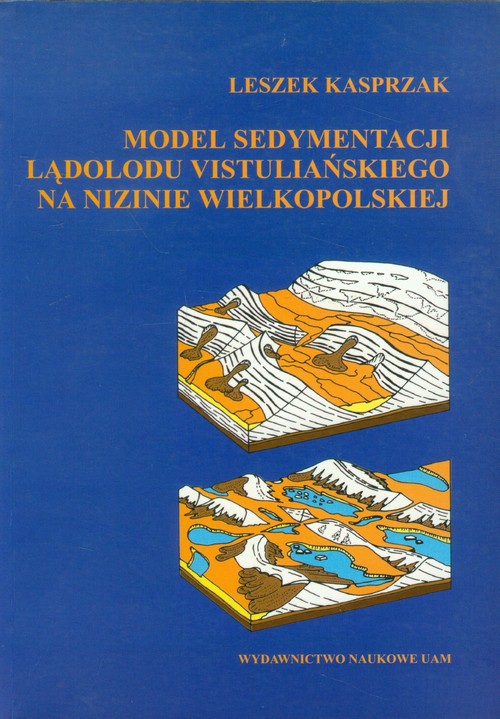 Model sedymentacji lądolodu vistuliańskiego na nizinie wielkopolskiej