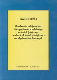 Modele funkcjonowania błony podstawnej ucha ludzkiego w stanie fizjologicznym i w niektórych stanach
