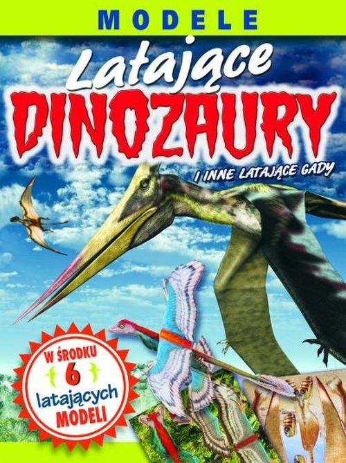 Modele. Latające dinozaury i inne latające gady