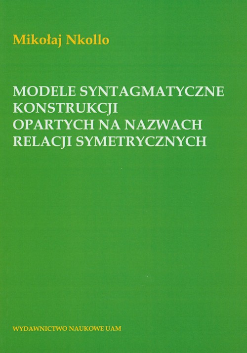 Modele syntagmatyczne konstrukcji opartych na nazwach relacji symetrycznych