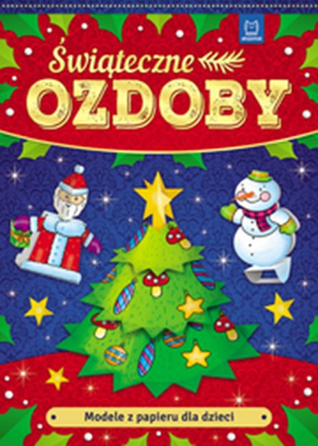 Modele z papieru dla dzieci. Świąteczne ozdoby. Wydanie II