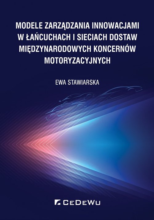 Modele zarządzania innowacjami w łańcuchach i sieciach dostaw międzynarodowych koncernów motoryzacyj