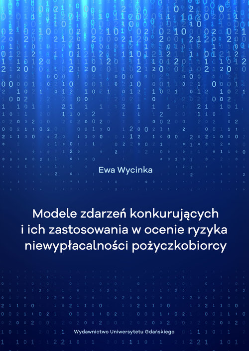 Modele zdarzeń konkurujących i ich zastosowanie w ocenie ryzyka niewypłacalności pożyczkobiorcy