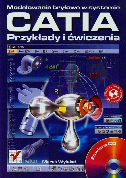 Modelowanie bryłowe w systemie CATIA Przykłady i ćwiczenia + CD