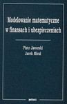 MODELOWANIE MATEMATYCZNE W FINANSACH I UBEZPIECZENIACH