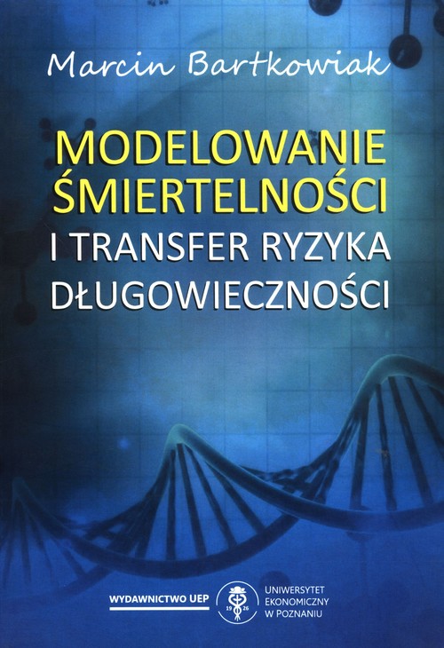 Modelowanie śmiertelności i transfer ryzyka długowieczności