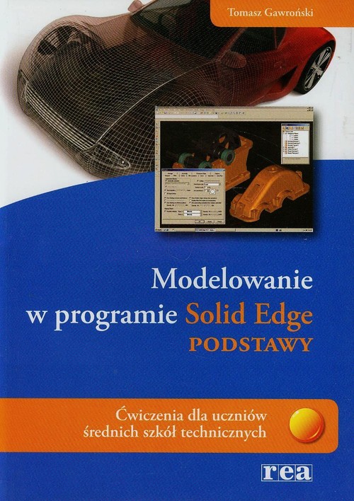 Modelowanie w programie Solid Edge Podstawy