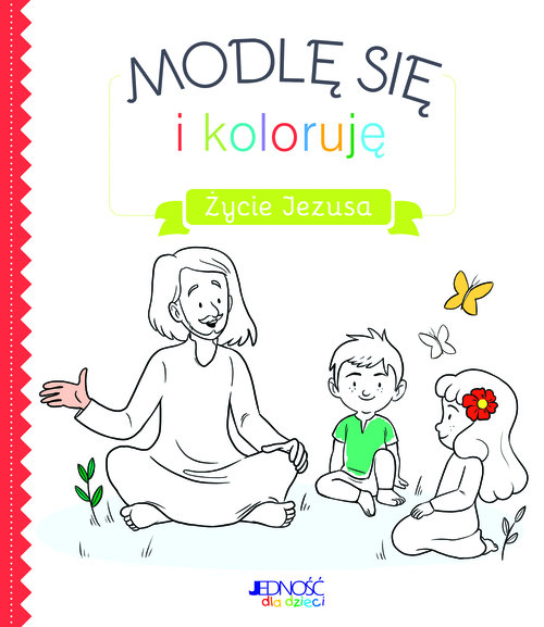 Modlę się i koloruję Życie Jezusa